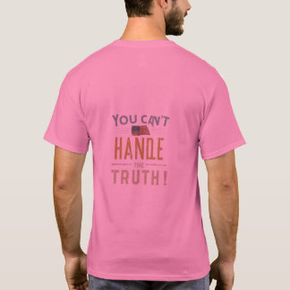 T-shirt Dévoiler la réalité : Vous ne pouvez pas gérer la