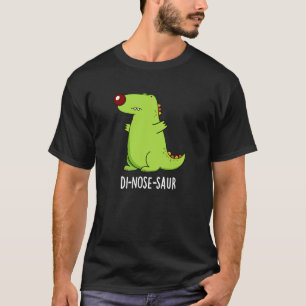 T-shirt Di-nose-saur Funny Dinosaur Pun Dark BG