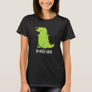 T-shirt Di-nose-saur Funny Dinosaur Pun Dark BG