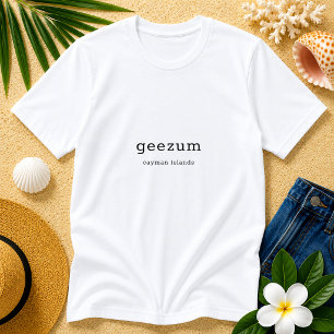 T-shirt Dialecte caymanien amusant Geezum