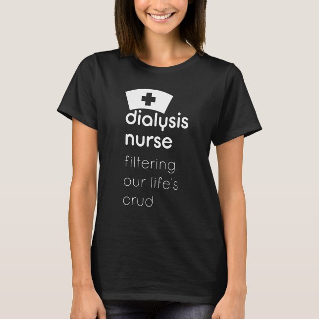 T-shirt Dialyse Infirmière Filtrer Nos Lifes Crud (Devant)