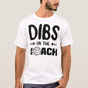 T-shirt Dibs On the Coach Volleyball, Dibs On the Coach