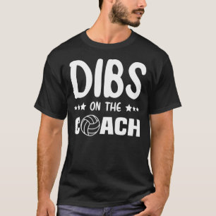 T-shirt Dibs On the Coach Volleyball, Dibs On the Coach