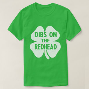T-shirt Dibs on the Redhead : Conceptions risquées pour Re