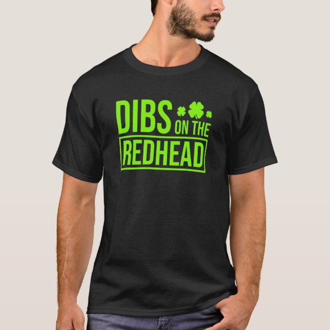 T-shirt Dibs on the Redhead for St Patricks Day Party (Devant)