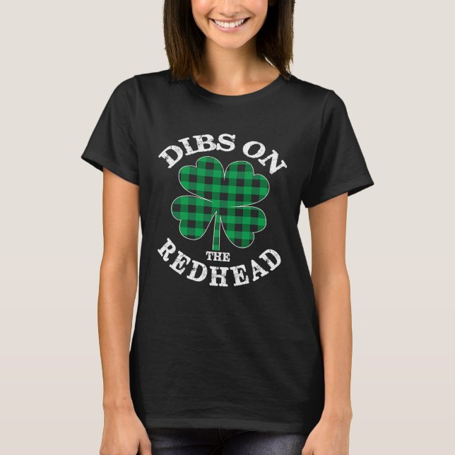 T-shirt Dibs on the Redhead for St Patricks Day Party (Devant)