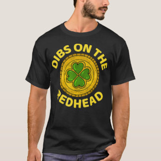 T-shirt Dibs On The Redhead - Gingembre Boire Irlandais St