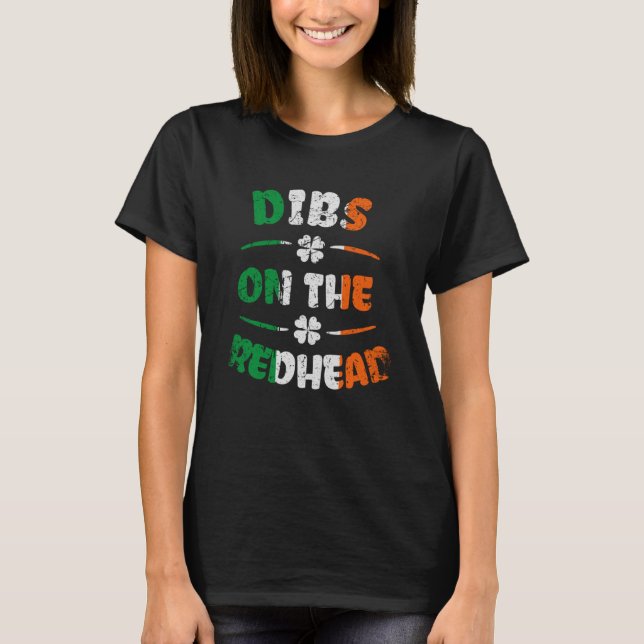 T-shirt Dibs On The Redhead Ginger Saint Patrick's Day (Devant)