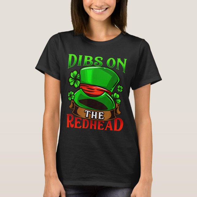 T-shirt Dibs On The Redhead I Irish Shenanigans  (Devant)
