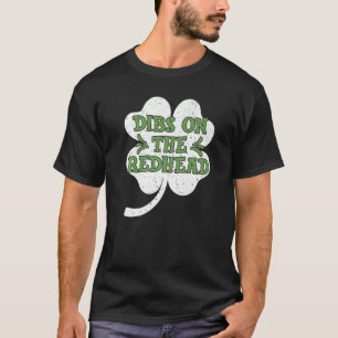 T-shirt Dibs On The Redhead Jour de la Saint Patrick, Irla
