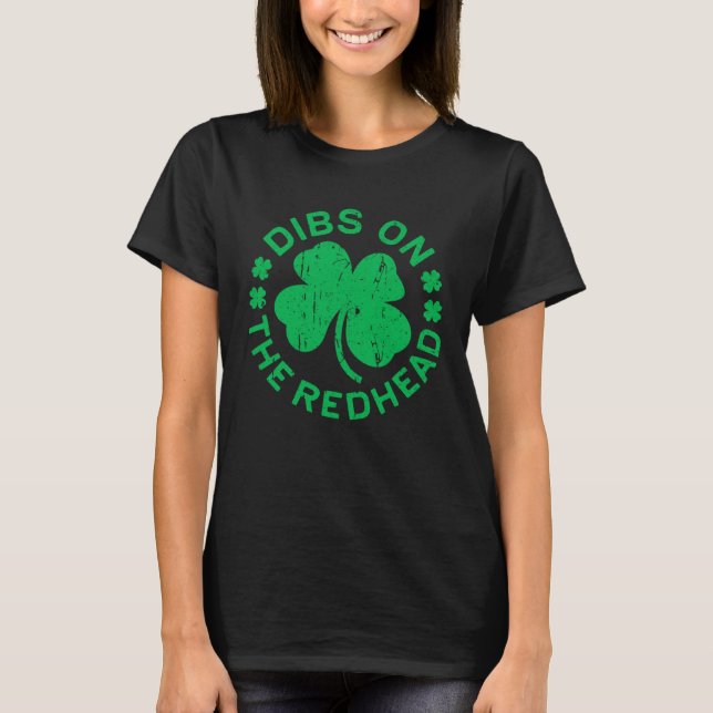 T-shirt Dibs On The Redhead  St Patricks Day (Devant)