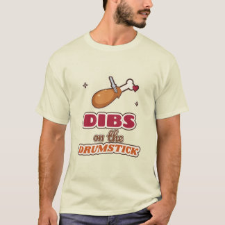 T-shirt Dibs sur le pilon de dinde drôle de Thanksgiving