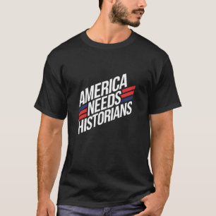 T-shirt Dicton Américain L'Amérique Rétro a Besoin d'Histo