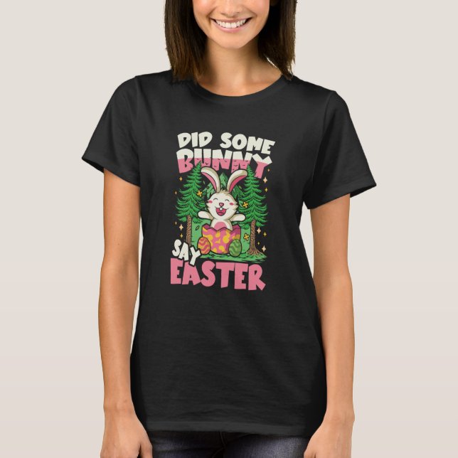 T-shirt Did Some Bunny Say Easter for a Rabbit (Devant)