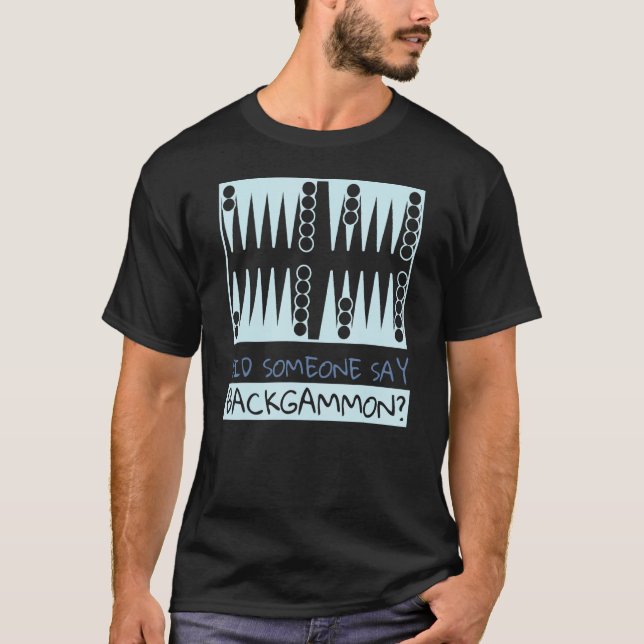 T-shirt Did Someone Say Backgammon  Player (Devant)