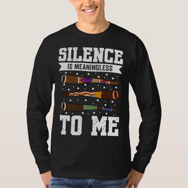 T-shirt Didgeridoo Silence Is Meaningless To Me (Devant)