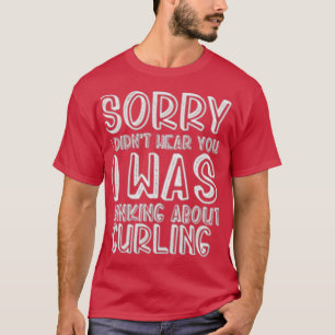 T-shirt Didnx27t Vous Entendez Que Je Pensais Au Curling