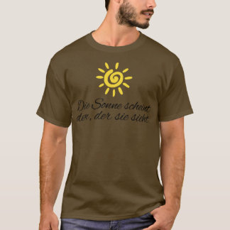 T-shirt Die Sonne scheint dem der sie sieht motivierender