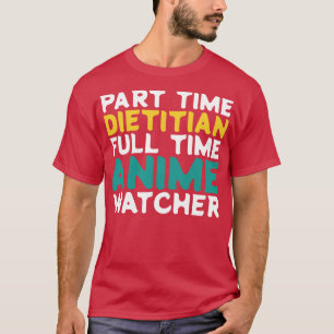 T-shirt Diététiste à temps partiel observateur à temps ple