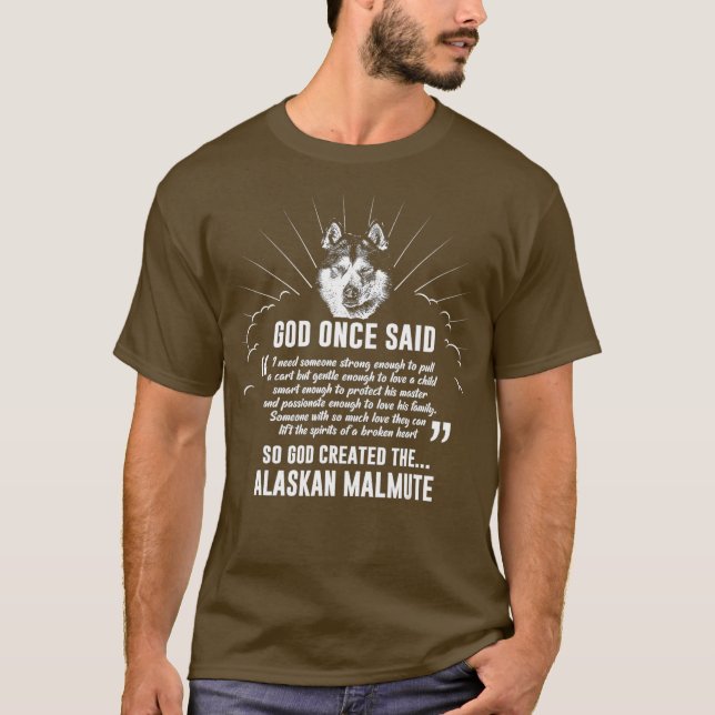 T-shirt Dieu a dit un jour Malamute Dog Alaskan cadeau (Devant)