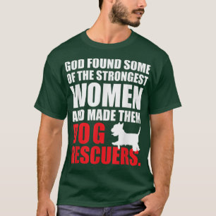 T-shirt Dieu a fait des femmes fortes sauveteurs de chiens