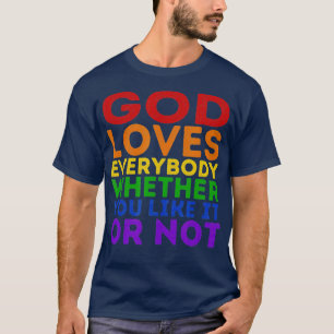 T-shirt Dieu Aime Tout Le Monde Que Vous L'Aimez Ou Non Ra