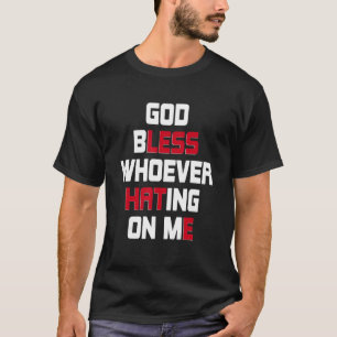 T-shirt Dieu Bénisse Celui Qui Me Déteste.5
