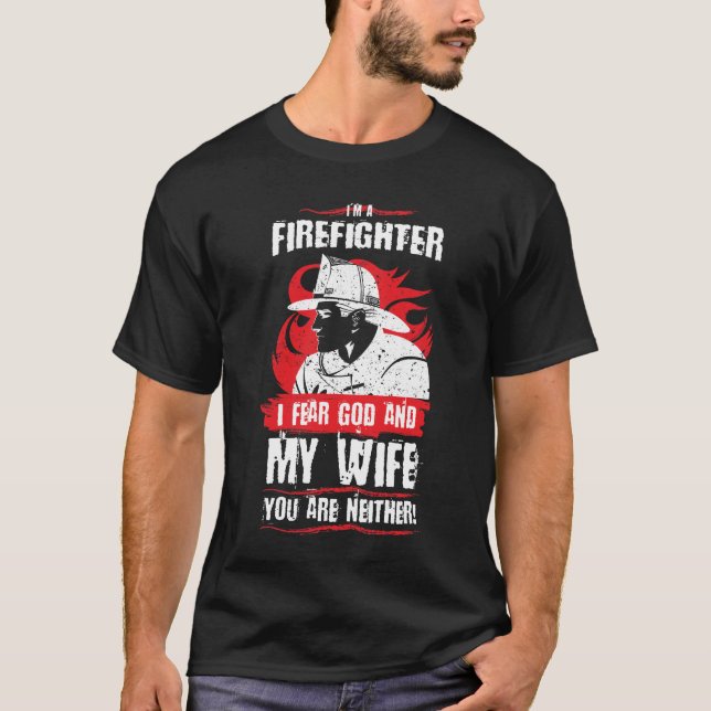 T-shirt Dieu de crainte du sapeur-pompier I et mon pompier (Devant)