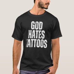 T-shirt Dieu déteste les tatouages tatouage anti tatouage