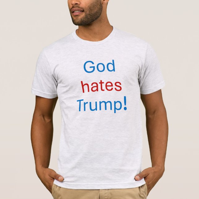 T-shirt Dieu déteste Trump ! (Devant)