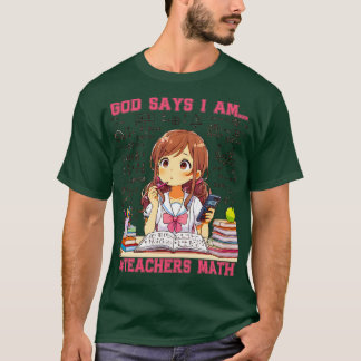 T-shirt Dieu dit que je suis un enseignant Math Design Fem