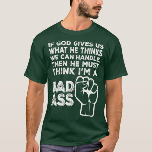 T-shirt Dieu Doit Penser Que Je Suis Un Badass Drôle Canc