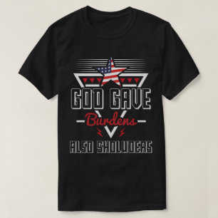 T-shirt Dieu donne des fardeaux aussi épaule