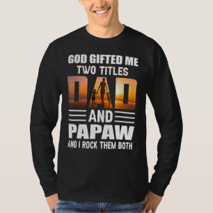 T-shirt Dieu Ed Me Deux Titres Papa Et Papaw Papaw