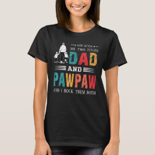 T-shirt Dieu Ed Me Deux Titres Papa Et Pawpaw Fête des pèr
