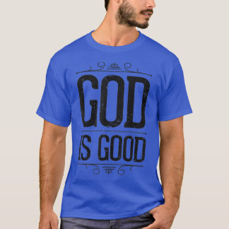 T-shirt Dieu Est Bon Chrétien Hommes Femmes Inspiration