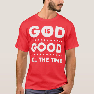 T-shirt Dieu Est Bon Tout Le Temps