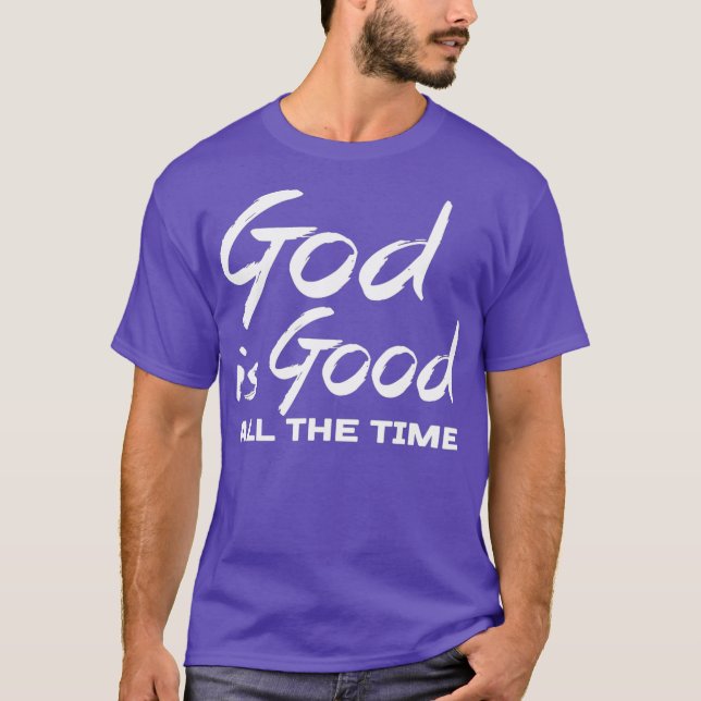 T-shirt Dieu Est Bon Tout Le Temps Chrétien Adoration Cade (Devant)