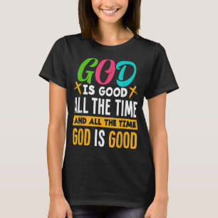 T-shirt Dieu Est Bon Tout Le Temps Jésus Christ Christian 