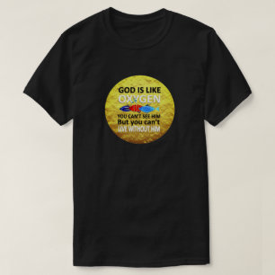 T-shirt Dieu Est Comme L'Oxygène Cant Voir Ni Vivre Sans