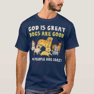 T-shirt Dieu Est De Grands Chiens Sont De Bons Gens Sont F