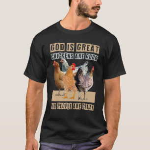 T-shirt Dieu Est Grand Poulets Sont Bons Les Gens Sont Fou