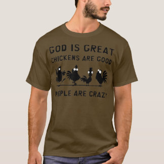 T-shirt Dieu Est Grand Poulets Sont Bons Les Gens Sont Fou