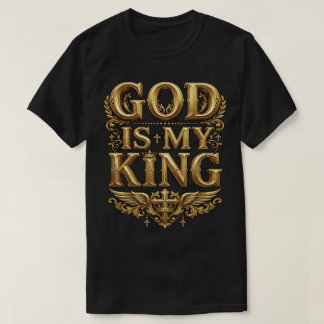 T-shirt Dieu Est Mon Roi – Croix Chrétienne en Or Majestue