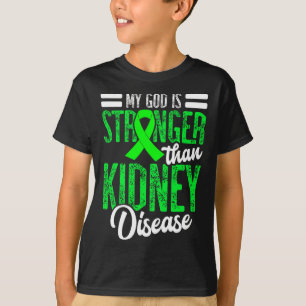 T-shirt Dieu Est Plus Fort Que La Maladie Du Rein Pour Une