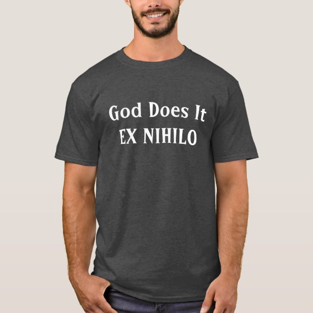 T-shirt Dieu fait-il ex nihilo (Devant)