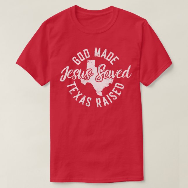 T-shirt Dieu fait Texas élevé Jésus sauvé (Design devant)