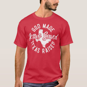 T-shirt Dieu fait Texas élevé Jésus sauvé