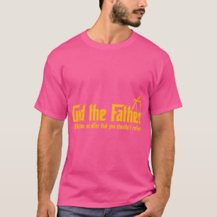 T-shirt Dieu Le Père Qui Vous Offre Ne Devrait Pas Refuser