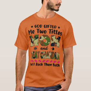 T-shirt Dieu M'A Donné Deux Titres Maman Et Grand Mamie Ca